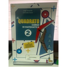 Al Quadrato: corso di matematica 2 (con caderno de competenze) Al Quadrato: corso di matematica 2 (con caderno de competenze)