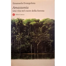 Amazzonia - Una vita nel cuore della foresta