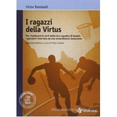 I ragazzi della Virtus. Con espansione online