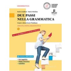 Due passi nella grammatica. Usare e descrivere l'italiano. Per le Scuole superiori. Con e-book. Con espansione online