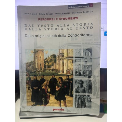 Dal testo alla storia dalla storia al testo: Dalle origini all'età della controriforma volume 1