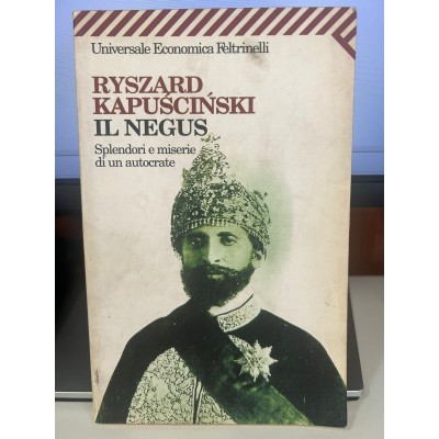Il Negus. Splendori e miserie di un autocrate Il Negus. Splendori e miserie di un autocrate