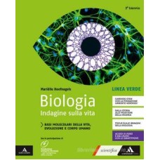 Biologia. Indagine sulla vita. Linea verde. Per il secondo biennio delle Scuole superiori. Con e-book. Con espansione online