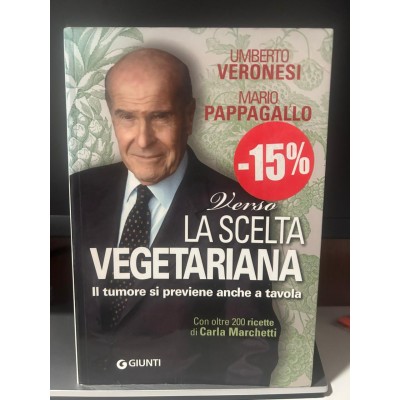 Verso la scelta vegetariana. Il tumore si previene anche a tavola Verso la scelta vegetariana. Il tumore si previene anche a tavola