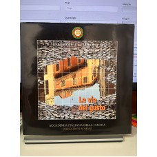 Le vie del gusto (A tavola con l' accademia 2021)