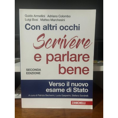 Con altri occhi Plus: Scrivere e parlare bene. Verso il nuovo esame di Stato. Con altri occhi Plus: Scrivere e parlare bene. Verso il nuovo esame di Stato.