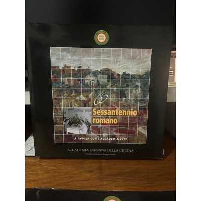 Sessantennio romano (A tavola con l'accademia 2013) Sessantennio romano (A tavola con l'accademia 2013)