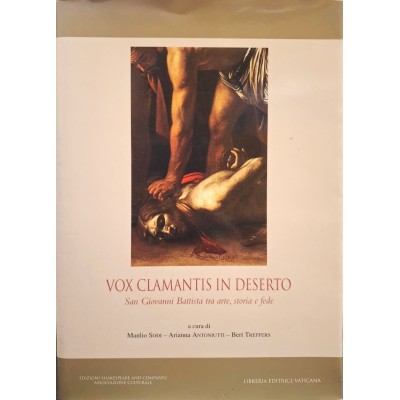 Vox clamantis in deserto - San Giovanni Battista tra arte, storia e fede