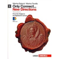 Only connect... new directions. Per le Scuole superiori. Con espansione online. Vol. 1: From the origins to the eighteenth century.