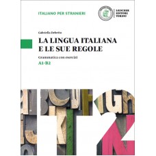 LA LINGUA ITALIANA E LE SUE REGOLE