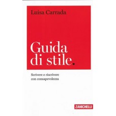 Guida di stile. Scrivere e riscrivere con consapevolezza
