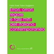 Errori, orrori, regole e falsi miti dell’italiano contemporaneo