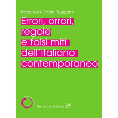 Errori, orrori, regole e falsi miti dell’italiano contemporaneo
