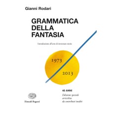 Grammatica della fantasia – Introduzione all’arte di inventare storie – 40 anni