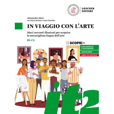 In viaggio con l'arte-B1 - C2- Dieci racconti illustrati per scoprire la meravigliosa lingua dell’arte