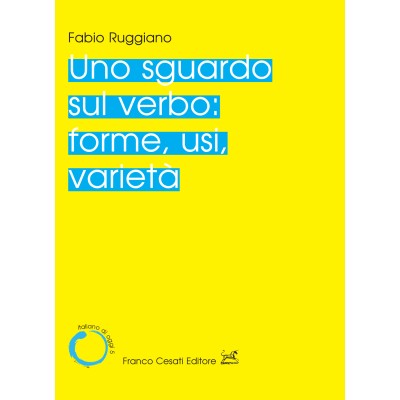 Uno sguardo sul verbo: forme, usi, varietà